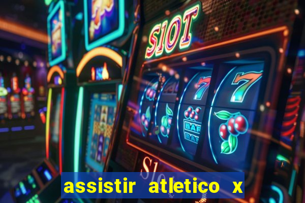 assistir atletico x botafogo ao vivo hd